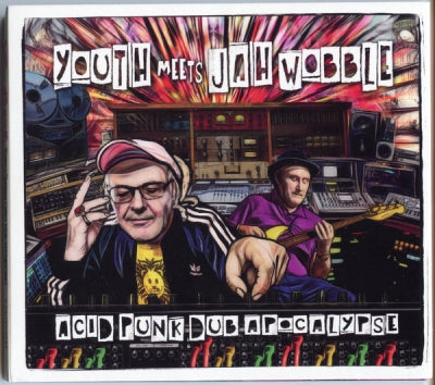 YOUTH MEETS JAH WOBBLE - Acid Punk Dub Apocalypse