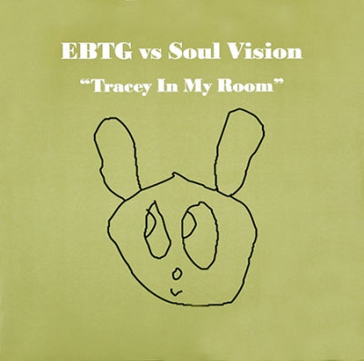 EBTG VS SOUL VISION - Tracey In My Room