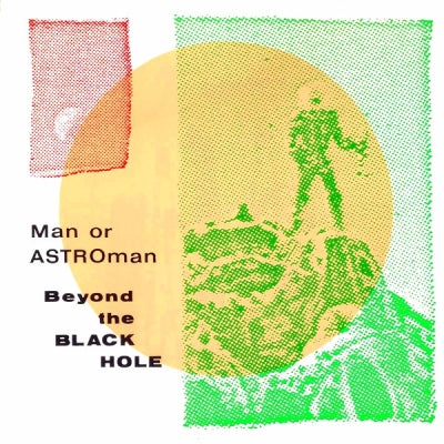 MAN OR ASTRO-MAN? - Beyond The Black Hole