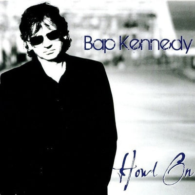 BAP KENNEDY - Howl On