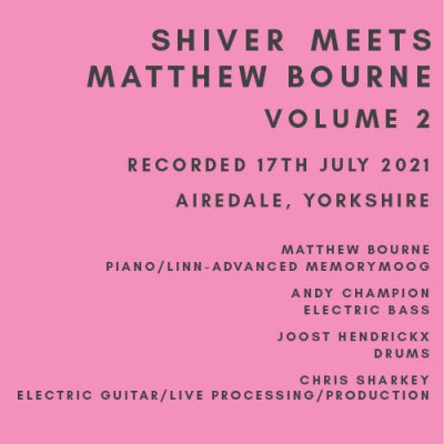 SHIVER - Meets Matthew Bourne Volume 2