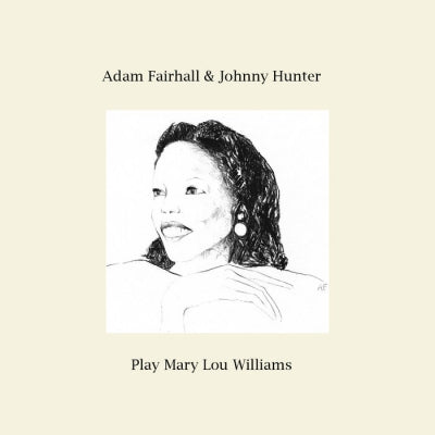 ADAM FAIRHALL & JOHNNY HUNTER - Play Mary Lou Williams