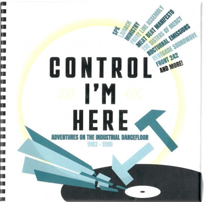 VARIOUS - Control I'm Here (Adventures On The Industrial Dancefloor 1983-1990)