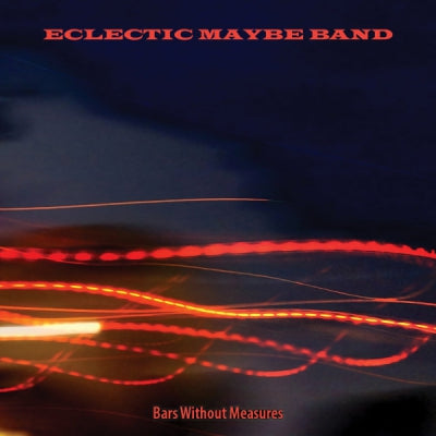 ECLECTIC MAYBE BAND - Bars Without Measures