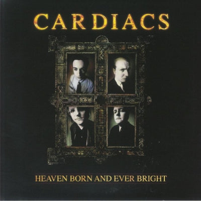 CARDIACS - Heaven Born And Ever Bright