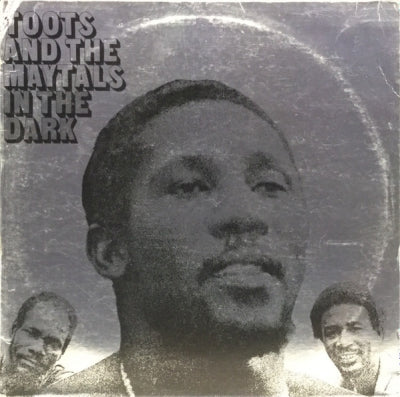 TOOTS AND THE MAYTALS  - In The Dark