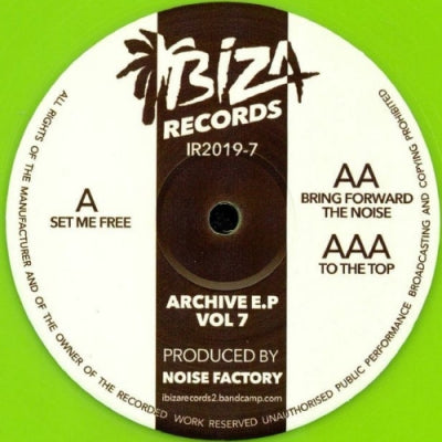 NOISE FACTORY - Archive E.P Vol 7 (Set Me Free / Bring Forward The Noise / To The Top)
