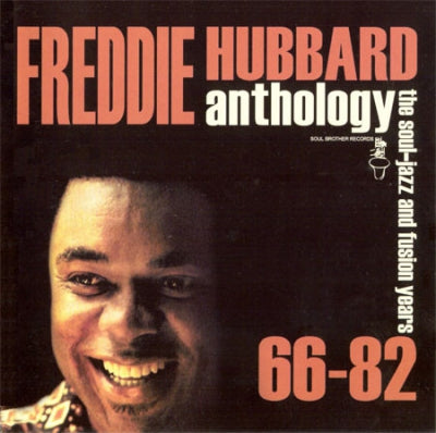 FREDDIE HUBBARD - Anthology - The Soul Jazz And Fusion Years '66-'82
