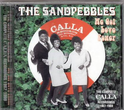 THE SANDPEBBLES - We Got Love Power - The Complete Calla Recordings 1967-1969