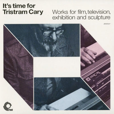 TRISTRAM CARY - It's Time For Tristram Cary (Works For Film, Television, Exhibition & Sculpture)