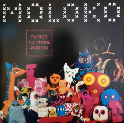 MOLOKO - Things To Make And Do