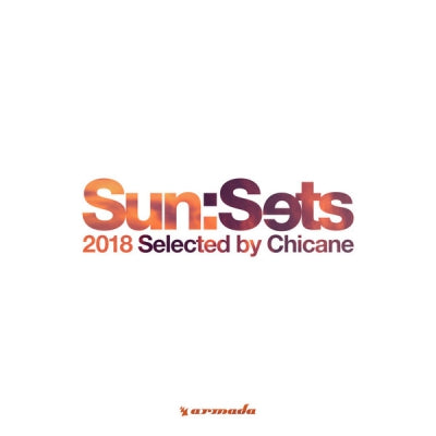 VARIOUS SELECTED BY CHICANE - Sun:Sets 2018