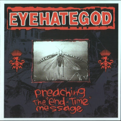 EYEHATEGOD - Preaching The "End Time" Message