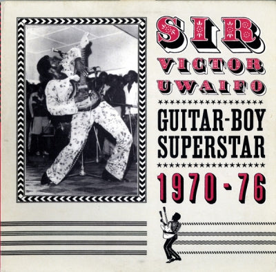 SIR VICTOR UWAIFO - Guitar-Boy Superstar 1970-76
