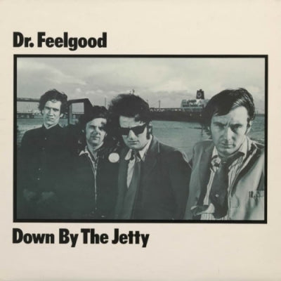 DR. FEELGOOD - Down By The Jetty