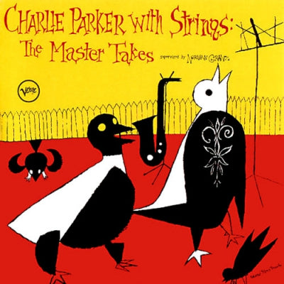 CHARLIE PARKER - Charlie Parker With Strings: The Master Takes