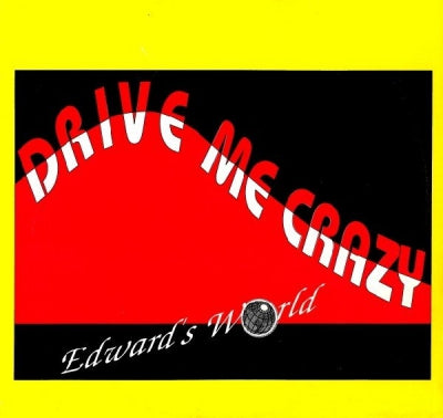 EDWARD'S WORLD - Drive Me Crazy
