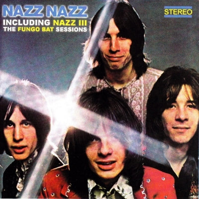 NAZZ - Nazz Nazz - Including Nazz III - The Fungo Bat Sessions