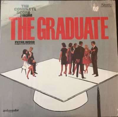 PETER WOOD SINGERS AND ORCHESTRA - The Complete Score From The Graduate