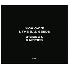 NICK CAVE AND THE BAD SEEDS - B-Sides & Rarities - Part I