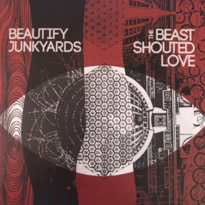 BEAUTIFY JUNKYARDS - The Beast Shouted Love