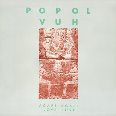 POPOL VUH - Agape-Agape Love-Love
