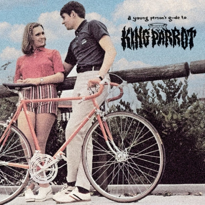 KING PARROT - A Young Person's Guide To King Parrot