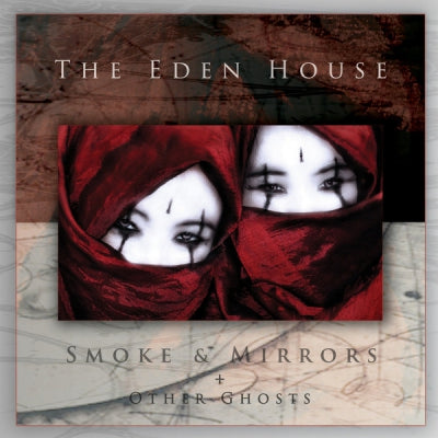 THE EDEN HOUSE - Smoke & Mirrors + Other Ghosts