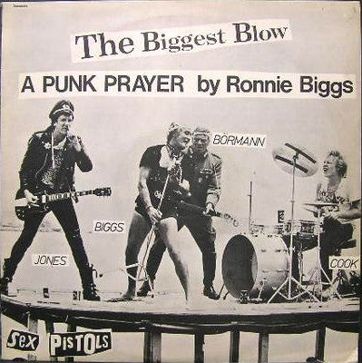 SEX PISTOLS - The Biggest Blow (A Punk Prayer By Ronald Biggs)