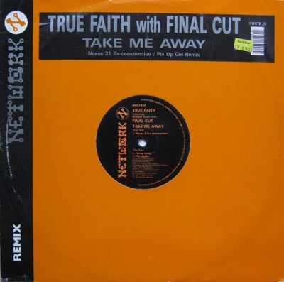 TRUE FAITH WITH FINAL CUT - Take Me Away
