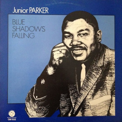 JUNIOR PARKER - Blue Shadows Falling