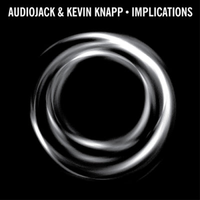 AUDIOJACK & KEVIN KNAPP - Implications