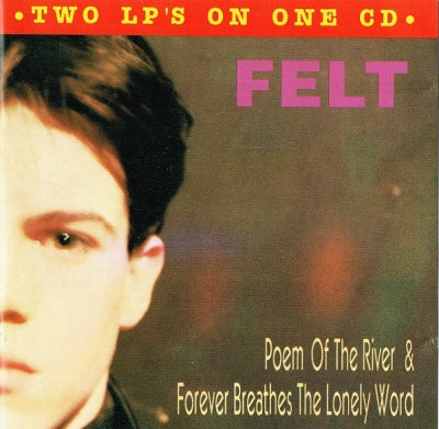 FELT - Poem Of The River & Forever Breathes The Lonely Word