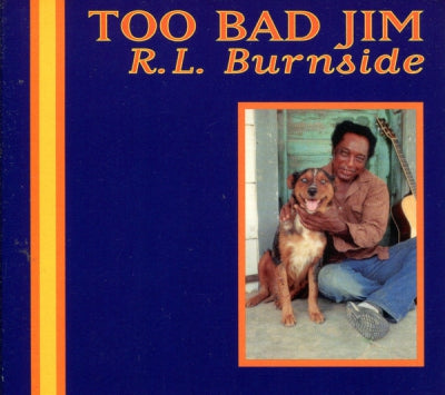R.L. BURNSIDE - Too Bad Jim