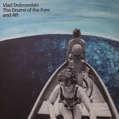 VLAD DOBROVOLSKI - The Drums Of The Fore And Aft