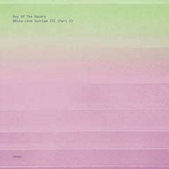 ROY OF THE RAVERS - White Line Sunrise III (Part 2)