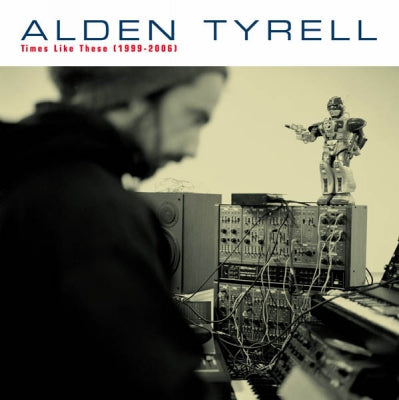 ALDEN TYRELL - Times Like These (1999-2006)