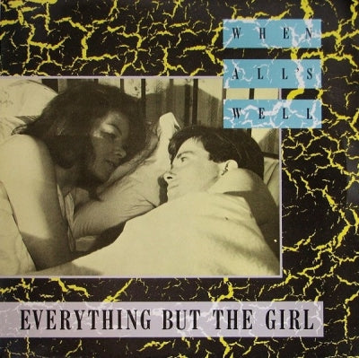 EVERYTHING BUT THE GIRL - When All's Well