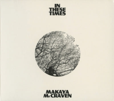 MAKAYA MCCRAVEN - In These Times