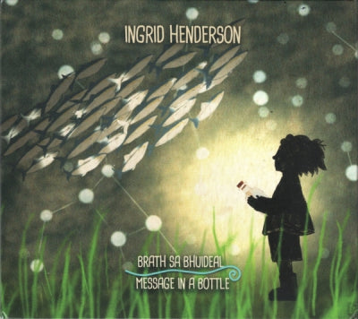 INGRID HENDERSON - Brath Sa Bhuideal = Message In A Bottle