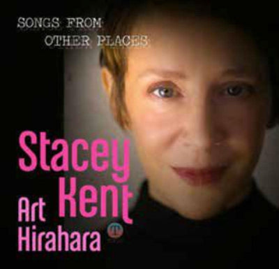 STACEY KENT & ART HIRAHARA - Songs From Other Places