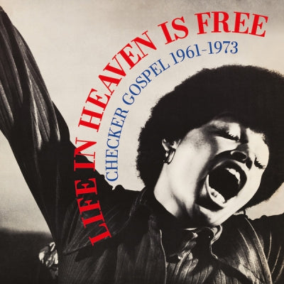 VARIOUS ARTISTS - Life In Heaven Is Free (Checker Gospel 1961-1973)