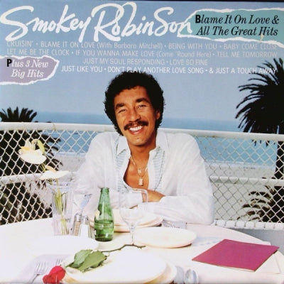 SMOKEY ROBINSON - Blame It On Love & All The Great Hits