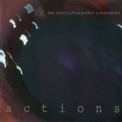 DON CHERRY / KRZYSZTOF PENDERECKI - Actions
