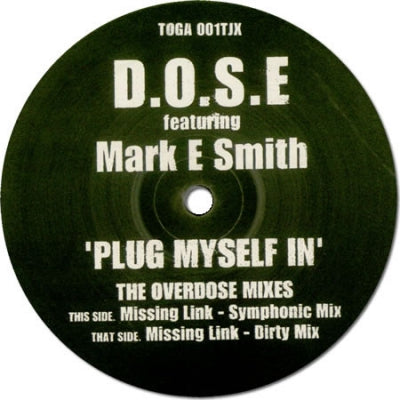 D.O.S.E. FEAT. MARK E SMITH - Plug Myself In