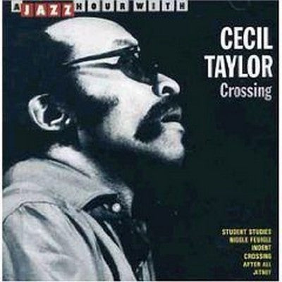 CECIL TAYLOR - Crossing