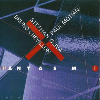 STEPHAN OLIVA, BRUNO CHEVILLON, PAUL MOTIAN - Fantasm - The Music Of Paul Motian