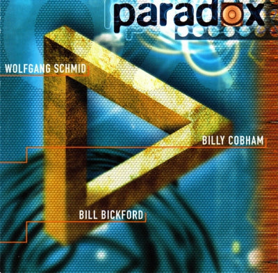 PARADOX FEATURING WOLFGANG SCHMID, BILL BICKFORD & BILLY COBHAM - Paradox
