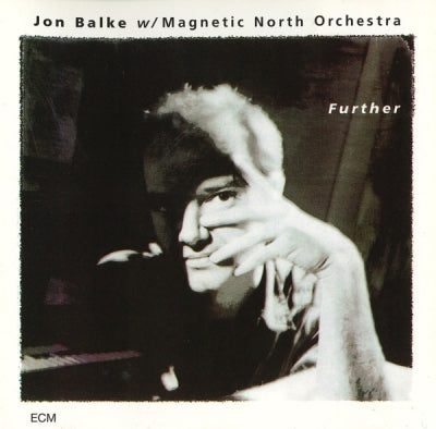 JON BALKE WITH MAGNETIC NORTH ORCHESTRA - Further