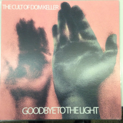 CULT OF DOM KELLER - Goodbye To The Light